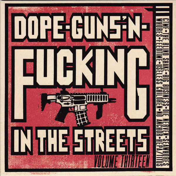 Dope-Guns-'N-Fucking In The Streets Volume Thirteen