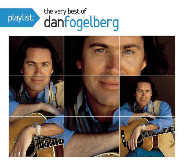 Playlist: The Very Best Of Dan Fogelberg