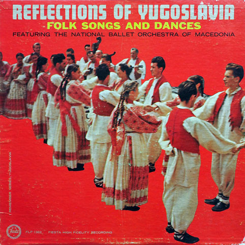 Reflections Of Yugoslavia - Folksongs And Dances