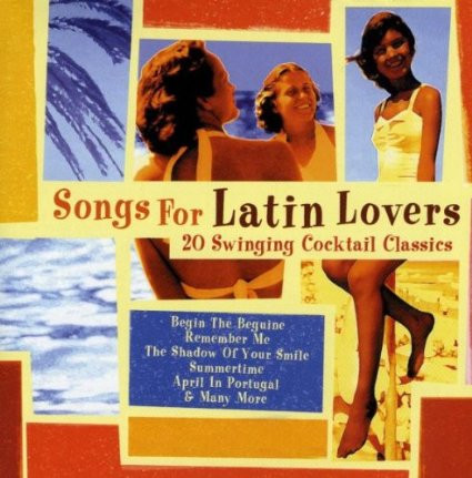 Songs For Latin Lovers: 20 Swinging Cocktail Classics