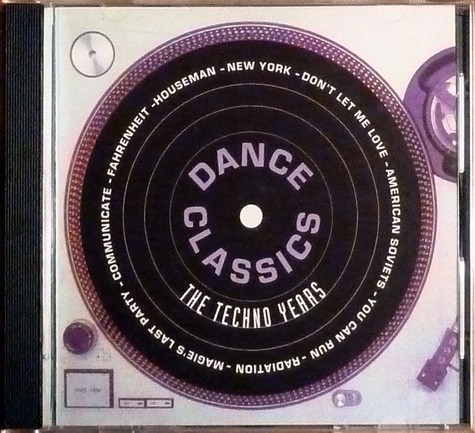 Dance Classics The Techno Years