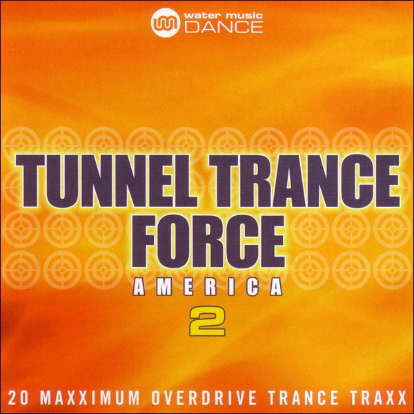 Tunnel Trance Force America 2