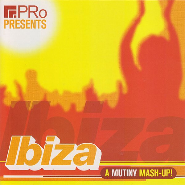 Ibiza (A Mutiny Mash-Up!)