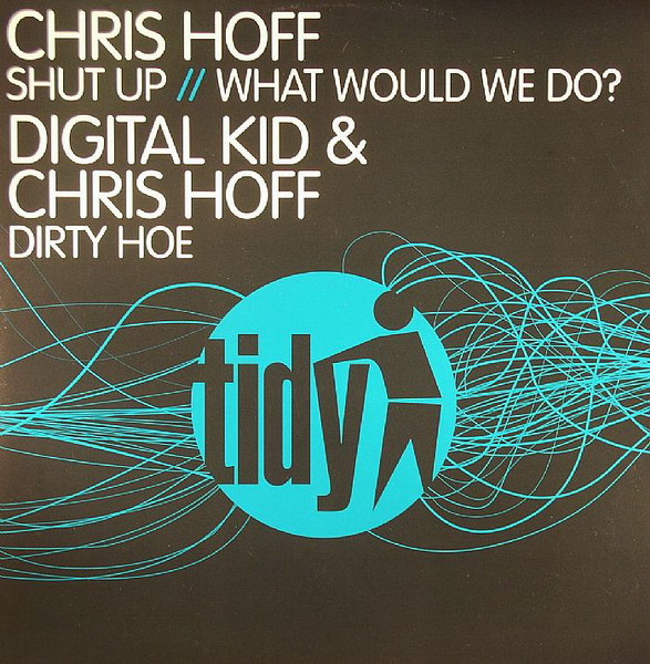 Shut Up / Dirty Hoe