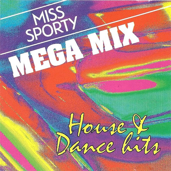 Miss Sporty - Megamix - House & Dance Hits