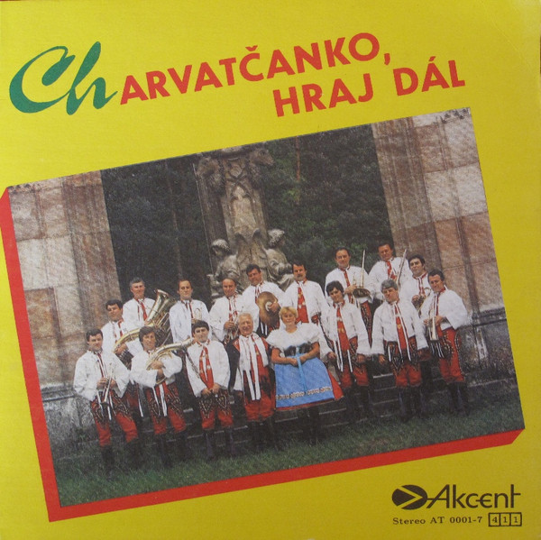 Charvatčanko, Hraj Dál