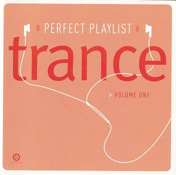 Perfect Playlist Trance Volume One