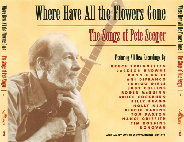 Where Have All The Flowers Gone - The Songs Of Pete Seeger