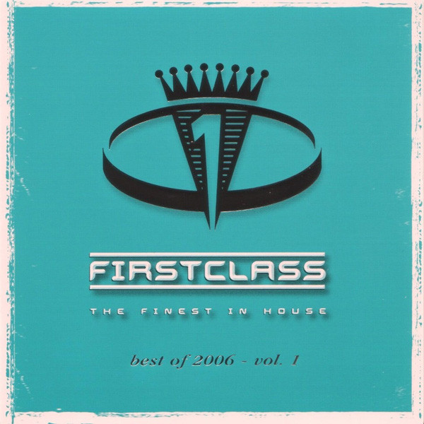 Firstclass - The Finest In House - Best Of 2006 - Vol. 1