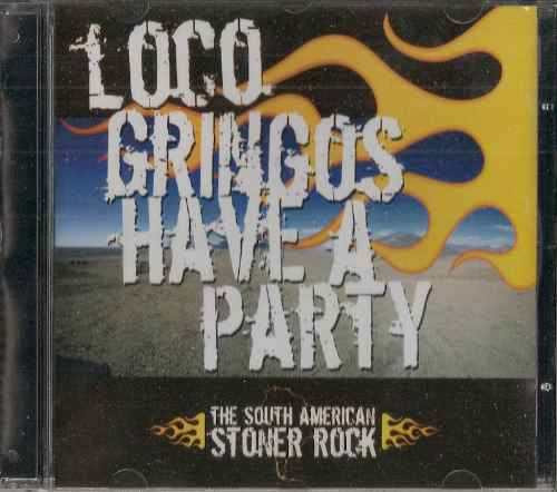 Loco Gringos Have A Party -  The South American Stoner Rock