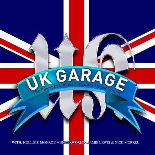 UK Garage - The Finest In United Kingdom House Sound