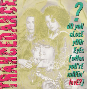 Do You Close Your Eyes (When You're Makin' Love?)