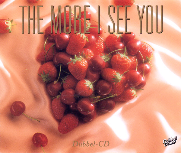 The More I See You