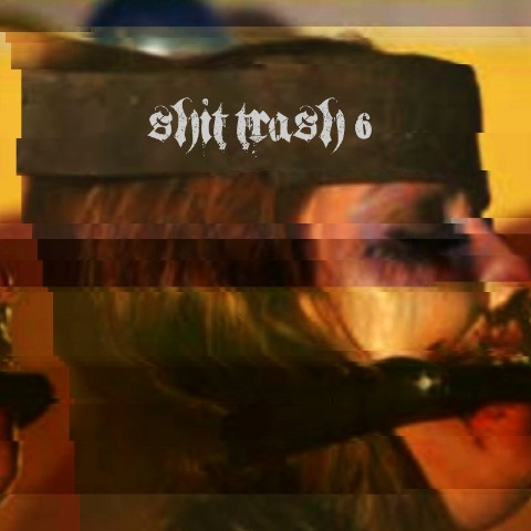Shit Trash 6
