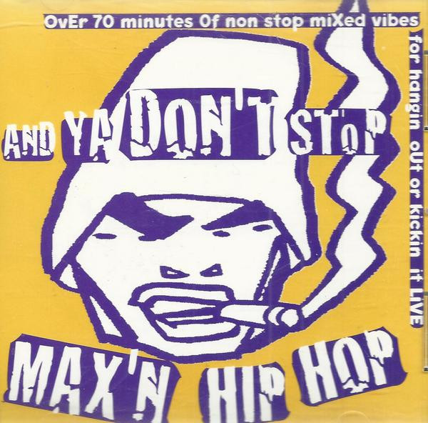 And Ya Don't Stop Max'n Hip Hop