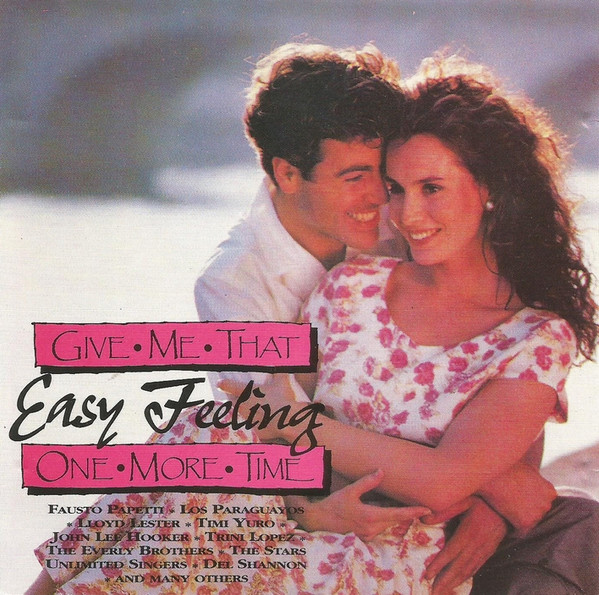 Give Me That Easy Feeling One More Time