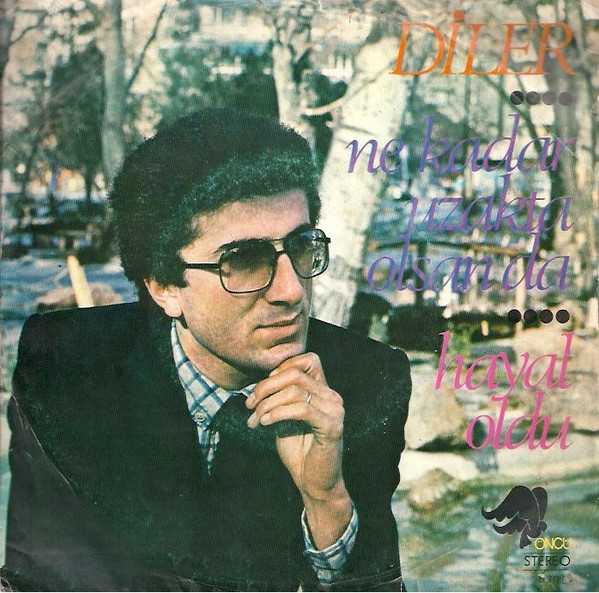 Ne Kadar Uzakta Olsan Da / Hayal Oldu