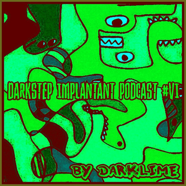 Darkstep Implantant Podcast #6