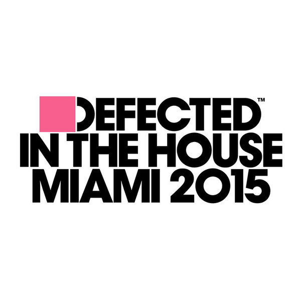 Defected In The House - Miami 2015