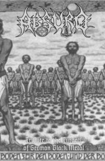 Absurd - Tribute To The Tyrants Of German Black Metal