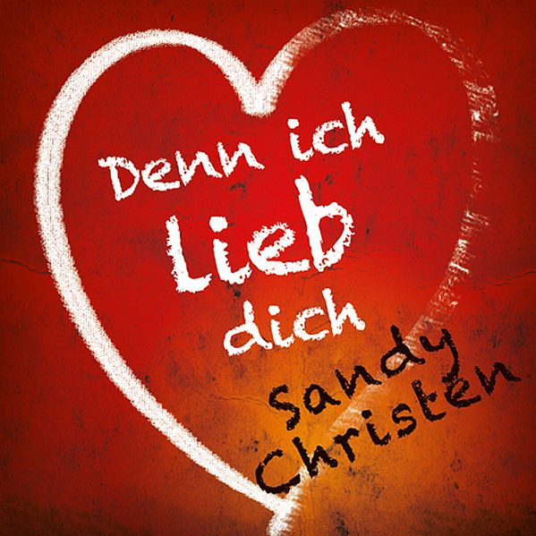 Denn Ich Lieb Dich