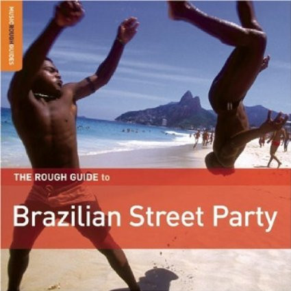 The Rough Guide To Brazilian Street Party