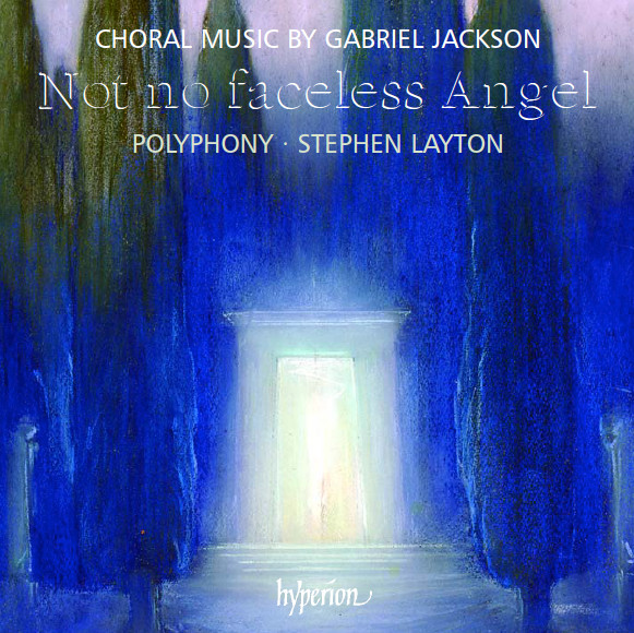 Not No Faceless Angel (Choral Music By Gabriel Jackson)