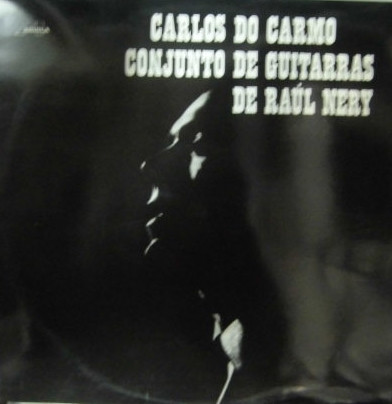 Carlos Do Carmo, Conjunto De Guitarras De Raúl Nery