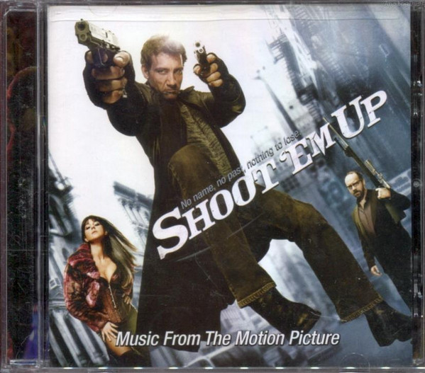 Shoot 'Em Up - Music From The Motion Picture