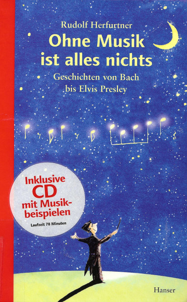 Ohne Musik Ist Alles Nichts (Geschichten Von Bach Bis Elvis Presley)