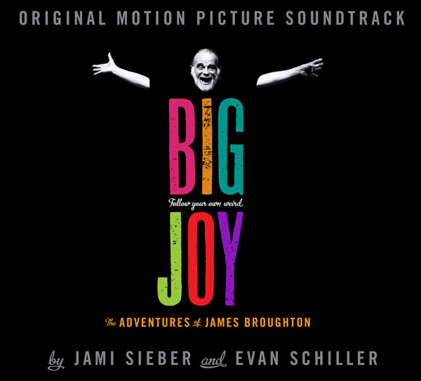 Big Joy: The Adventures Of James Broughton (Original Motion Picture Soundtrack)