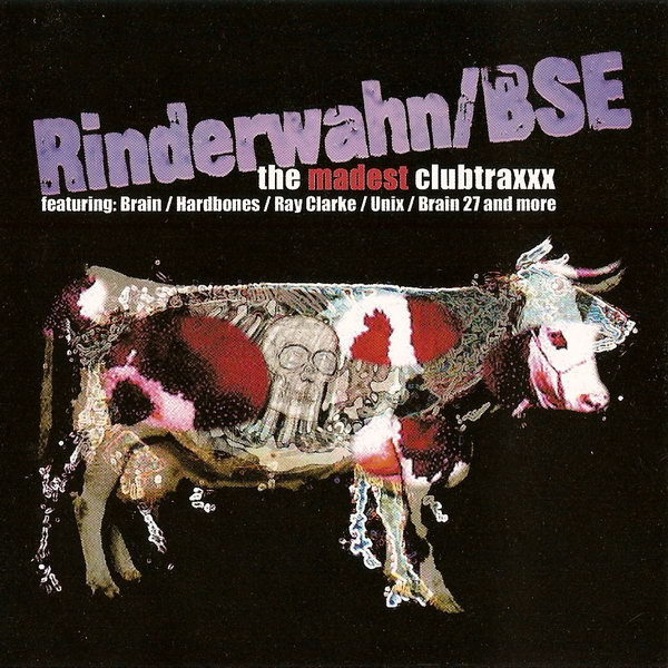 Rinderwahn/BSE - The Madest Clubtraxxx
