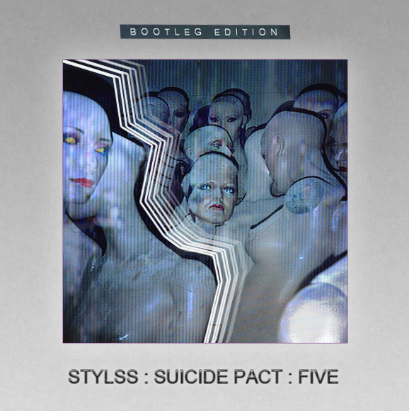 STYLSS : Suicide Pact : Five [Bootleg Edition]