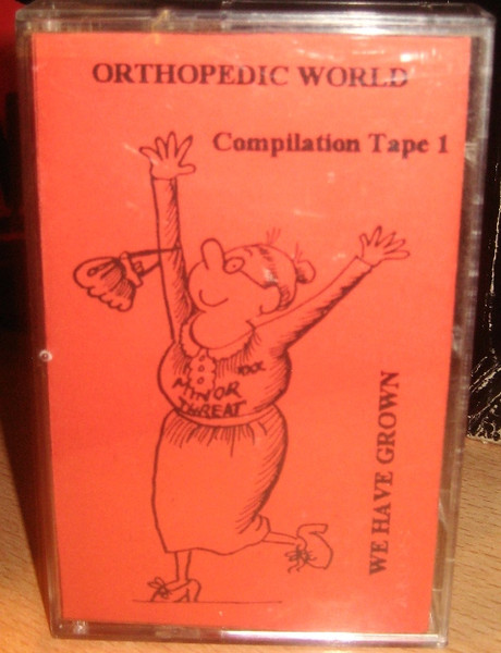 Orthopedic World We Have Grown Compilation Tape 1 