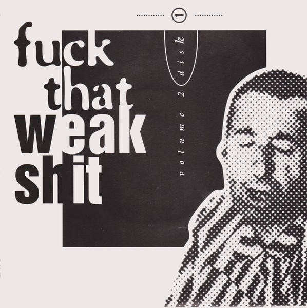 Fuck That Weak Shit Volume 2