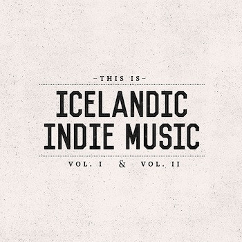 This Is Icelandic Indie Music - Vol. I & Vol. II