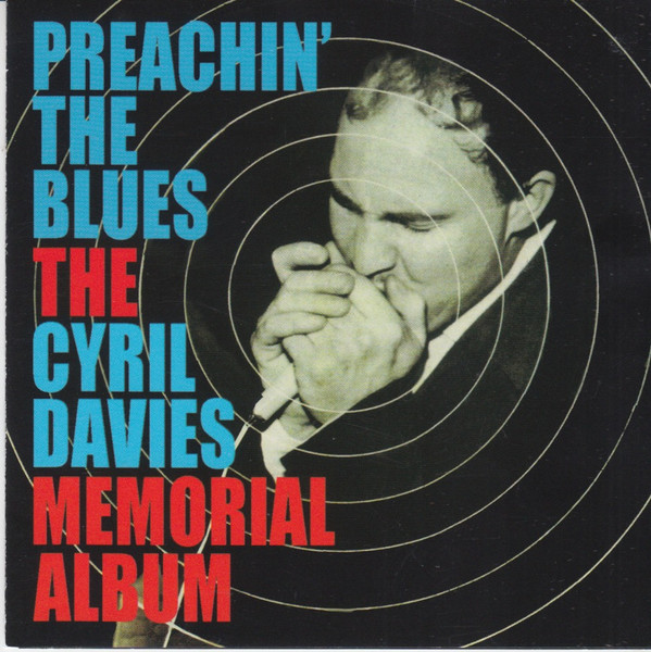 Preachin' The Blues (The Cyril Davies Memorial Album)