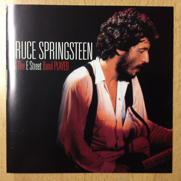 Bruce Springsteen And The E Street Band Played