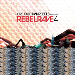 Crosstown Rebels Presents Rebel Rave 4