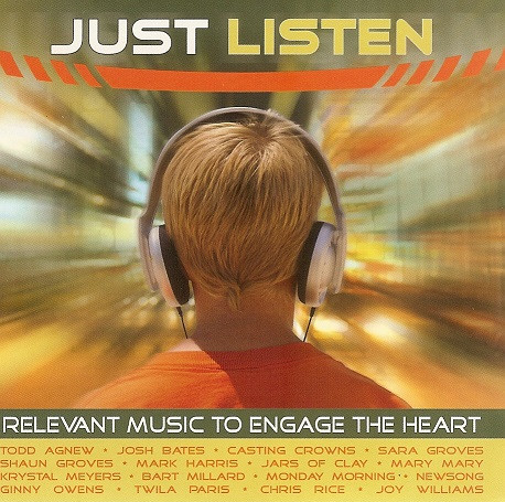 Just Listen (Relevant Music To Engage The Heart)