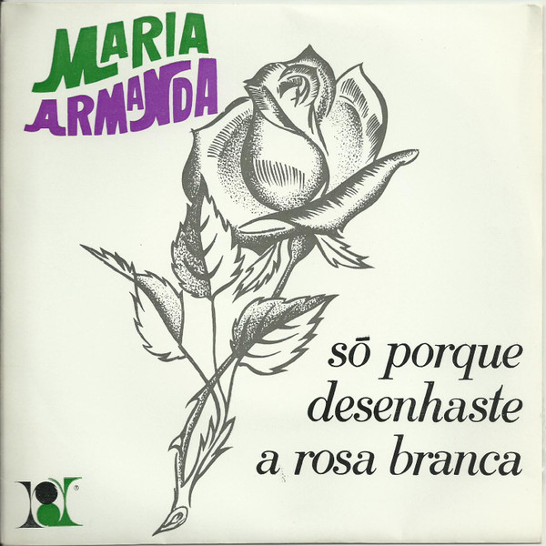 Só Porque Desenhaste A Rosa Branca