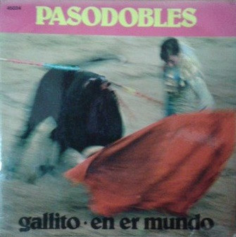 Pasodobles - Gallito / En Er Mundo