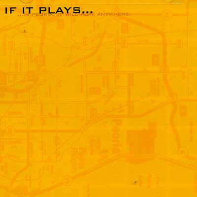 If It Plays... A Compilation