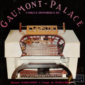 L'Orgue Historique Du Gaumont-Palace