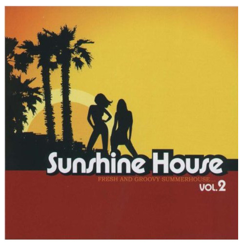Sunshine House Vol. 2 - Fresh And Groovy Summerhouse...