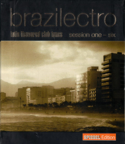 Brazilectro: Latin Flavoured Club Tunes Session One - Six