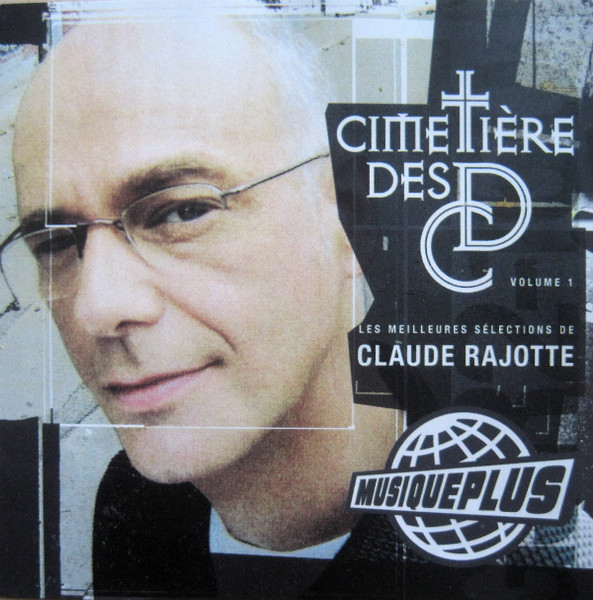 Cimetière Des CD Volume 1 - Les Meilleures Sélections De Claude Rajotte