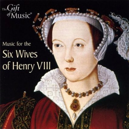 Music For The Six Wives Of Henry VIII