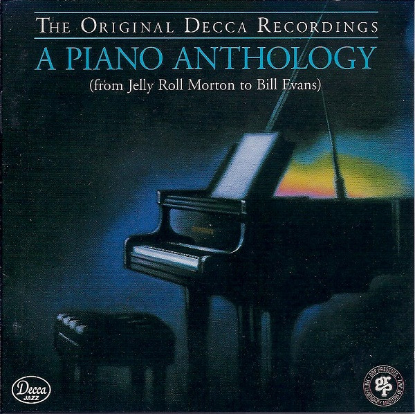 A Piano Anthology (From Jelly Roll Morton To Bill Evans)