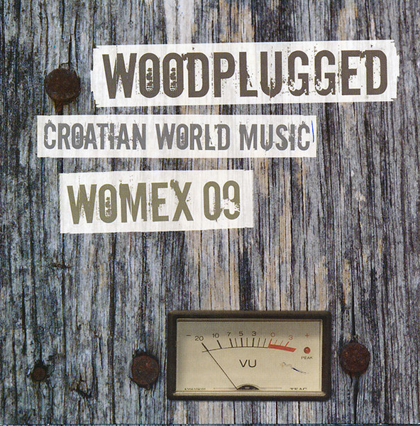 Woodplugged: Croatian World Music - Womex 09
